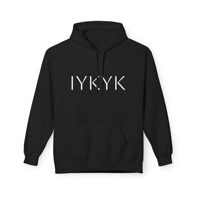 IYKYK - Unisex Fleece Hoodie